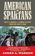 American Spartans The US Marines A Combat History from Iwo Jima to Iraq