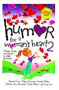 Humor for a Womans Heart 2 Stories Quips & Quotes to Lift the Heart