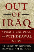 Out of Iraq: A Practical Plan for Withdrawal Now