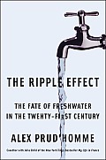 Ripple Effect The Fate of Fresh Water in the Twenty First Century