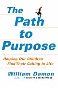 Path to Purpose Helping Our Children Find Their Calling in Life