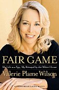 Fair Game My Life as a Spy My Betrayal by the White House - Signed Edition