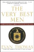 Very Best Men The Daring Early Years of the CIA