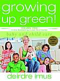 Growing Up Green: Baby and Child Care: Volume 2 in the Bestselling Green This! Series