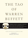 Tao of Warren Buffett Warren Buffetts Words of Wisdom Quotations & Interpretations to Help Guide You to Billionaire Wealth & Enlighten