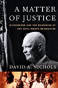 Matter of Justice Eisenhower & the Beginning of the Civil Rights Revolution