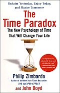 Time Paradox The New Psychology of Time That Will Change Your Life
