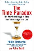 Time Paradox The New Psychology of Time That Will Change Your Life