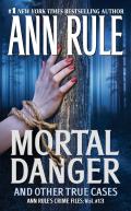 Mortal Danger Crime Files Volume 13