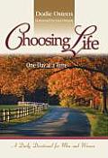 Choosing Life One Day at a Time A Daily Devotional for Men & Women