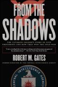 From the Shadows The Ultimate Insiders Story of Five Presidents & How They Won the Cold War