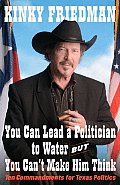 You Can Lead a Politician to Water But You Cant Make Him Think Ten Commandments for Texas Politics