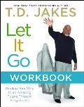 Let It Go Workbook: Finding Your Way to an Amazing Future Through Forgiveness