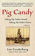 Pig Candy: Taking My Father South, Taking My Father Home