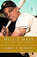 Willie Mays the Life the Legend