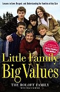 Little Family Big Values Lessons in Love Respect & Understanding for Families of Any Size