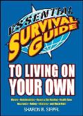 Essential Survival Guide to Living on Your Own: Money, Relationships, House & Car Hunting, Health Care, Insurance, Voting, Cleaning, and Much More