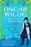 Oscar Wilde & a Death of No Importance A Mystery