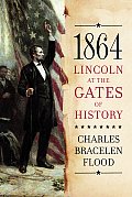 1864 Lincoln At The Gates Of History
