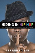 Hiding in Hip Hop On the Down Low in the Entertainment Industry From Music to Hollywood