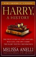 Harry a History The True Story of a Boy Wizard His Fans & Life Inside the Harry Potter Phenomenon