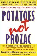 Potatoes Not Prozac Simple Solutions for Sugar Sensitivity