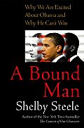 Bound Man Why We Are Excited about Obama & Why He Cant Win