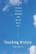 Touching History: The Untold Story of the Drama That Unfolded in the Skies Over America on 9/11
