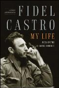 Fidel Castro My Life A Spoken Autobiography
