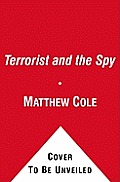 Terrorist & the Spy The Inside Story of a CIA Rendition