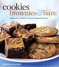 Cookies Brownies & Bars Dozens of Scrumptious Recipes to Bake & Enjoy
