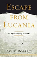 Escape from Lucania An Epic Story of Survival