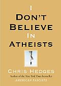 I Dont Believe In Atheists