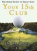 Your 15th Club The Inner Secret to Great Golf