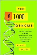 The $1,000 Genome: The Revolution in DNA Sequencing and the New Era of Personalized Medicine