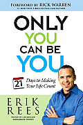 Only You Can Be You 21 Days to Making Your Life Count