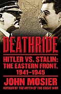 Deathride Hitler vs Stalin The Eastern Front 1941 1945