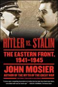 Hitler vs. Stalin: The Eastern Front, 1941-1945