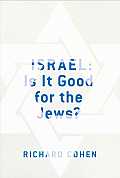 Israel Is It Good for the Jews