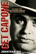 Get Capone The Secret Plot That Captured Americas Most Wanted Gangster
