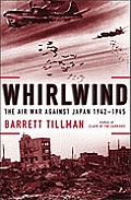 Whirlwind The Air War against Japan 1942 1945