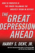 Great Depression Ahead How to Prosper in the Crash Following the Greatest Boom in History