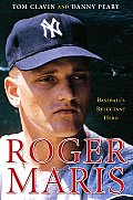 Roger Maris Baseballs Reluctant Hero