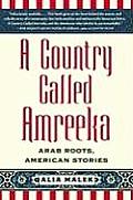 Country Called Amreeka Arab Roots Americ