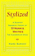 Stylized A Slighty Obsessive History of Strunk & Whites The Elements of Style