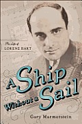 Ship Without A Sail The Life of Lorenz Hart
