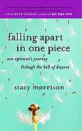 Falling Apart in One Piece One Optimists Journey Through the Hell of Divorce