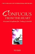 Confucius from the Heart Ancient Wisdom for Todays World