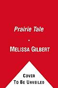 Prairie Tale Melissa Gilbert