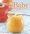 Cooking for Baby Wholesome Homemade Delicious Foods for 6 to 18 Months